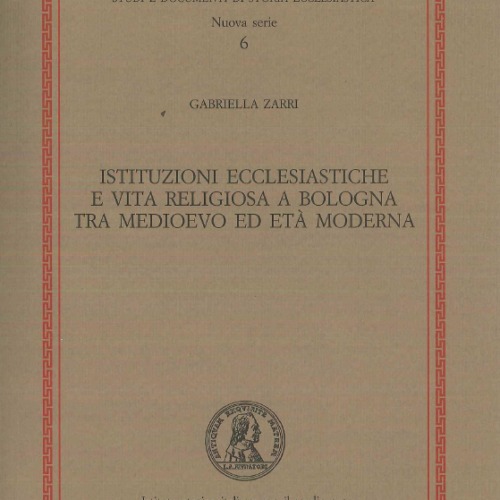 Istituzioni ecclesiastiche e vita religiosa a Bologna tra Medioevo ed Età Moderna